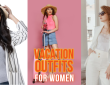 Vacation Outfits for Women